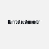 Hair Root Custom Color